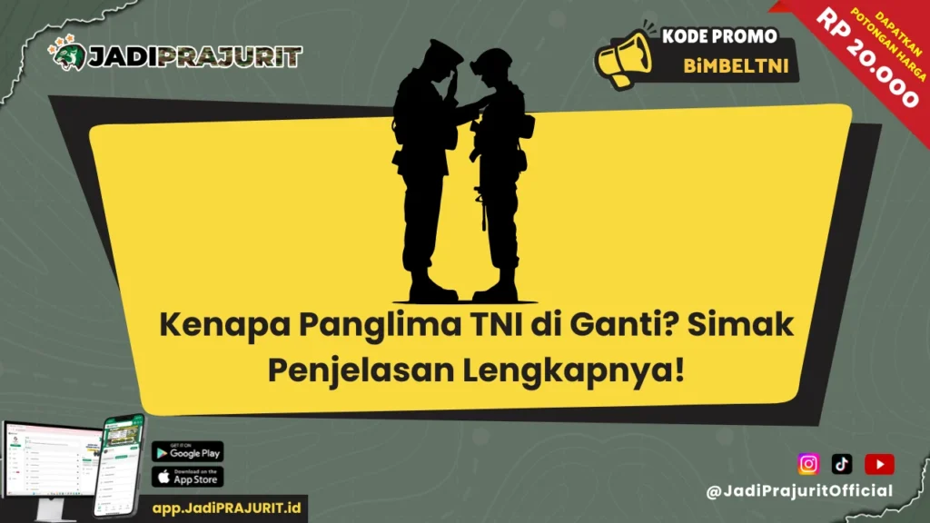 Kenapa Panglima TNI di Ganti