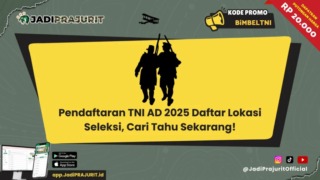 Pendaftaran TNI AD 2025 Daftar Lokasi Seleksi