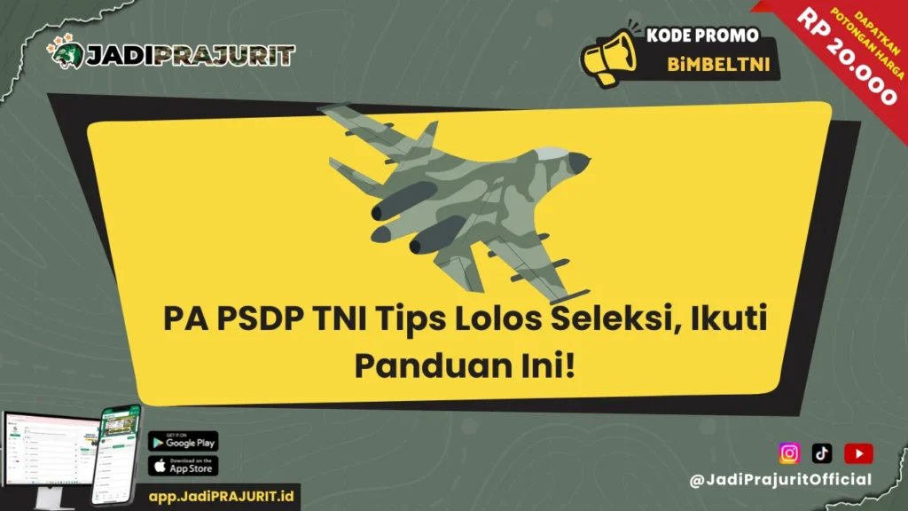 PA PSDP TNI Tips Lolos Seleksi