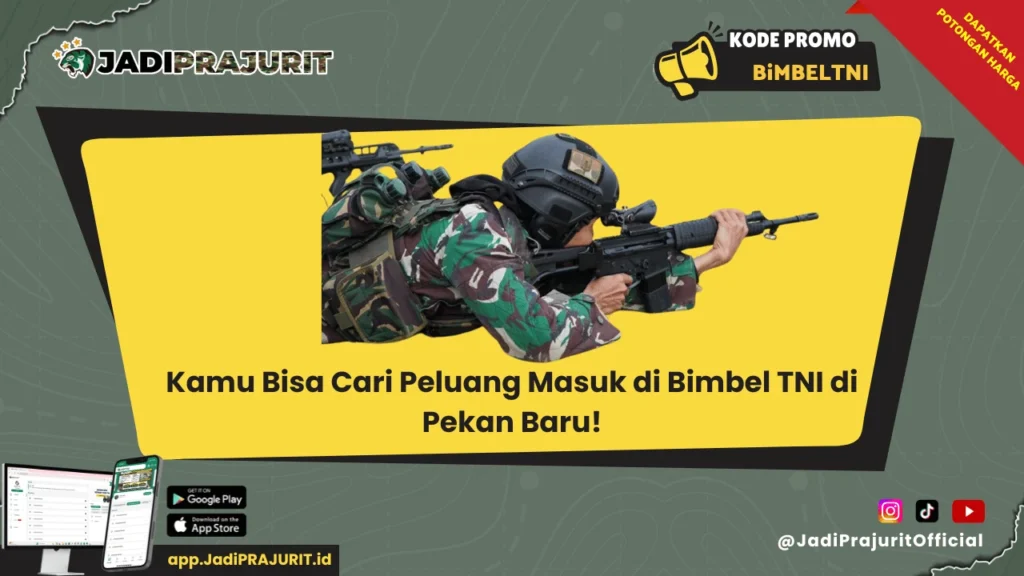Kamu Bisa Cari Peluang Masuk di Bimbel TNI di Pekan Baru!