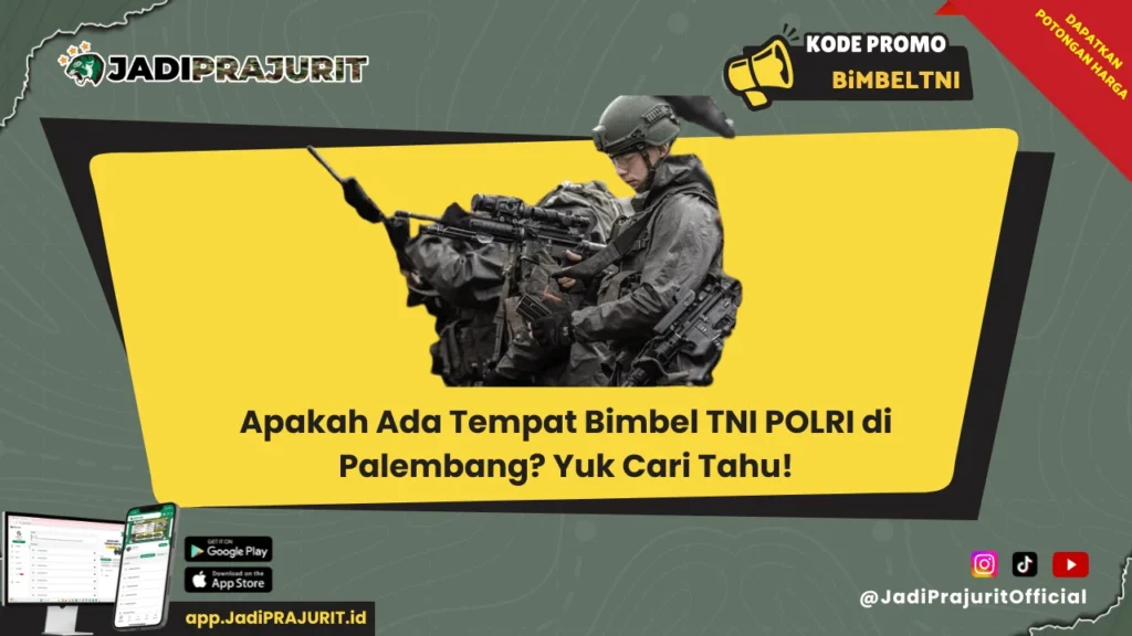 Apakah Ada Tempat Bimbel TNI POLRI di Palembang? Yuk Simak!
