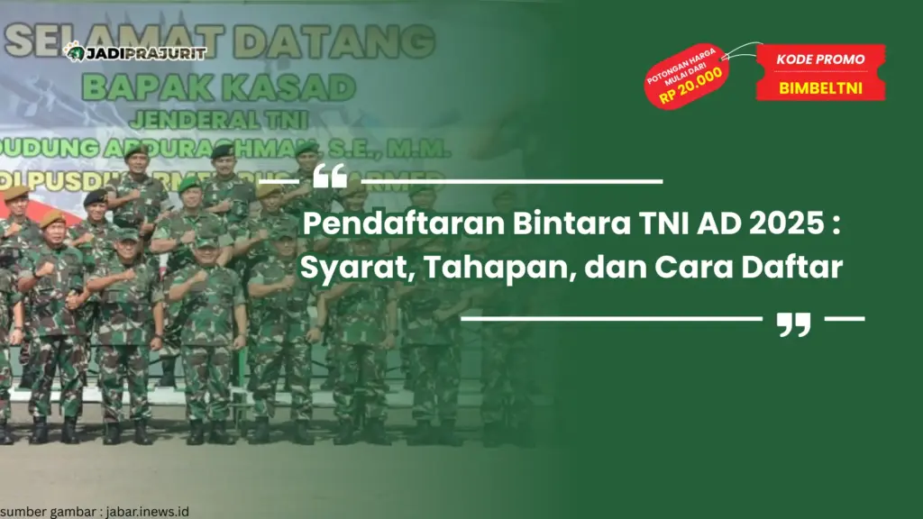 Pendaftaran Bintara TNI AD 2025 : Syarat, Tahapan, dan Cara Daftar