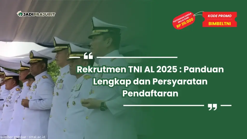 Rekrutmen TNI AL 2025 : Panduan Lengkap dan Persyaratan Pendaftaran