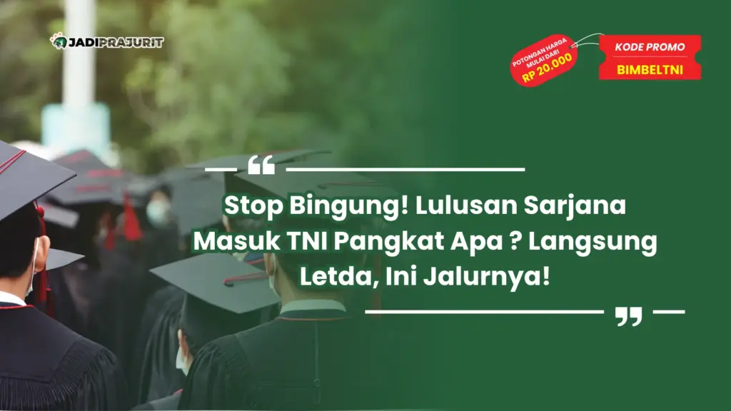 Lulusan Sarjana Masuk TNI Pangkat Apa