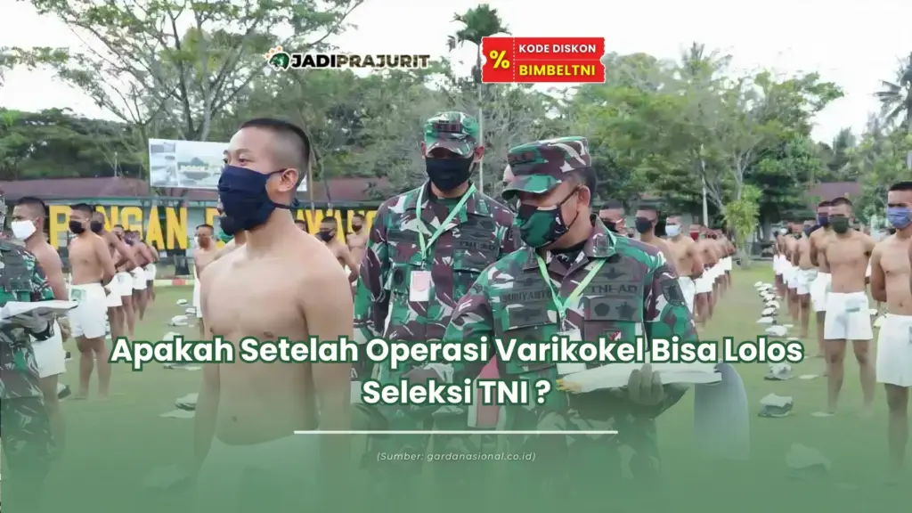 apakah setelah operasi varikokel bisa lolos seleksi tni